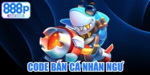 Code Bắn Cá Nhân Ngư