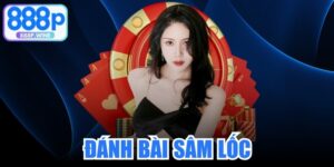 Đánh Bài Sâm Lốc